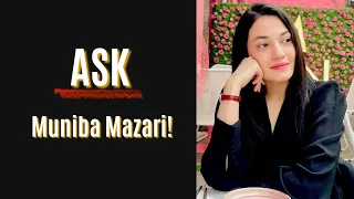 Ask Muniba Mazari!