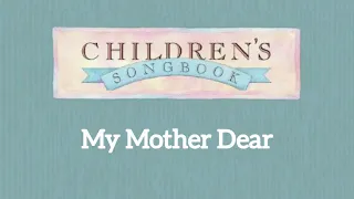 My Mother Dear (CS p.203) (Music only)