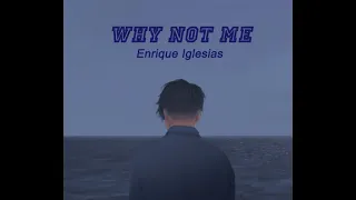 Chill Songs / Why Not Me | Enrique Iglesias | [Lyrics]