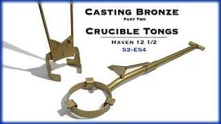 Making Professional Crucible Tongs and Pouring Shank  S2-E54