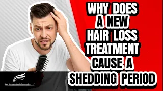 Hair Restoration Laboratories-Why Does A New Hair Loss Treatment Sometimes Cause A Shedding Period?