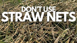 Why Straw Netting is terrible for growing grass.