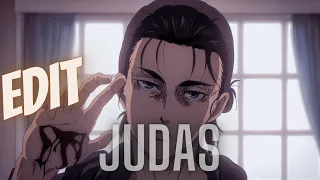 Attack On Titan - Eren Jeager Edit ❤ - (Judas)