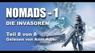 NOMADS 1 -  Die Invasoren. Teil 8 von 8 (Kapitel 32 - 37)