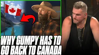 Pat McAfee On Why Gumpy HAS To Go Back To Canada (Lawyers Screwed Up Bad!)