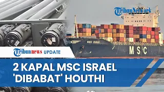 Serangan Terberat Houthi! 2 Kapal Kontainer MSC Israel Dibom di Teluk Aden, Berukuran 4.000 TEU