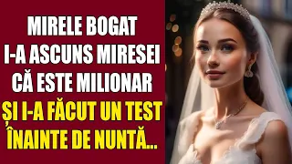 Mirele bogat i-a ascuns miresei că este milionar și i-a făcut un test înainte de nuntă...