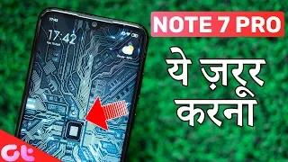 First 10 Things Every Xiaomi Redmi Note 7 Pro User MUST DO | GT Hindi