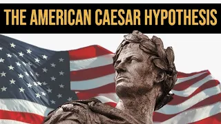 The American Caesar Hypothesis