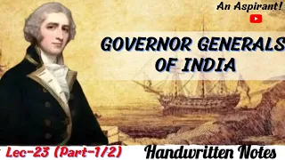 Governor Generals of India (Part-1) || Modern History || Lec.23 || Handwritten notes ||An Aspirant !