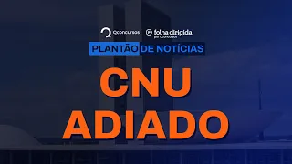 [URGENTE] CNU: provas adiadas | Notícias de concurso #aovivo