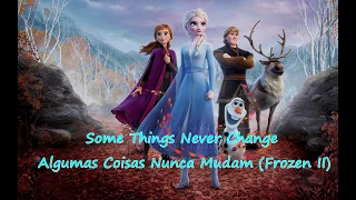 Some Things Never Change - Algumas coisas nunca mudam -Fronzen II -Música traduzida para o português