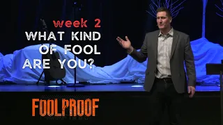 Foolproof: Wisdom from Proverbs | What Kind of Fool Are You?