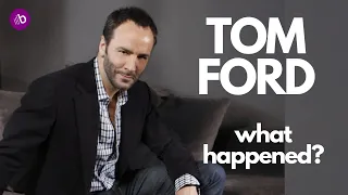 Tom Ford - Why He Did This?