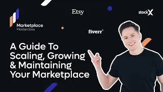 A Guide To Scaling, Growing & Maintaining Your Marketplace | Marketplace Masterclass