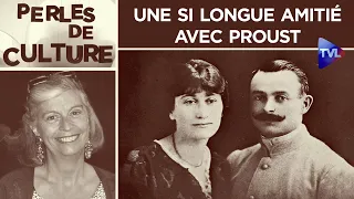 Une si longue amitié avec Proust - Perles de Culture n°322 - TVL