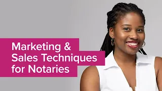 Notary Marketing Ideas & Sales Techniques That Work