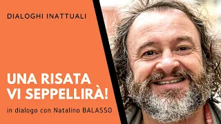Una RISATA vi seppellirà! - in dialogo con Natalino BALASSO