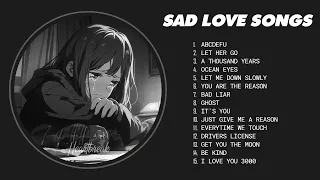 Best Slowed Sad Songs - Sad love songs that make you cry - songs to listen to when you are sad