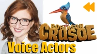 "Robinson Crusoe (2016)" Voice Actors and Characters