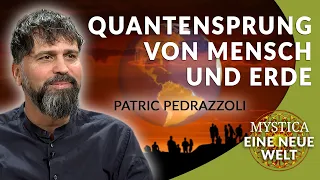 Patric Pedrazzoli - Wir sind mitten in der Transformation von Mensch und Erde | MYSTICA.TV