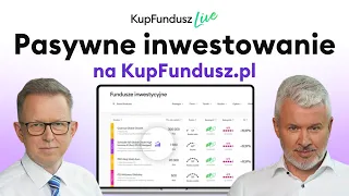 Pasywne inwestowanie na KupFundusz.pl  Kupfundusz LIVE 11.05.2023