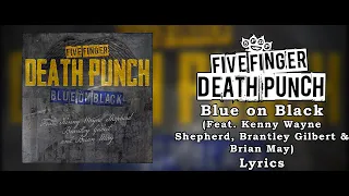 Five Finger Death Punch - Blue on Black (ft. Kenny Wayne, Brantley Gilbert, Brian May) (Lyric Video)