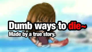 Dumb ways to die~||Based on a true story.||Desc.||