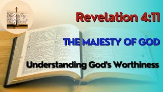 The Majesty Of God  |  Revelation 4:11  | Verse Of The Day | April 17, 2024