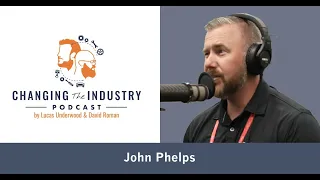 Episode 164 - John Phelps on Career Shifts and Setting Industry Standards