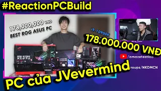 Reaction Bộ PC 178.000.000 của JVevermind | #ReactionPCBuild