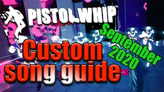 HOW TO ADD CUSTOM SONGS TO PISTOL WHIP 2020 | VR TUTORIAL