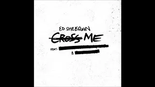 [Clean] Ed Sheeran - Cross Me (feat. Chance the Rapper & PnB Rock)