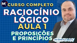 🎁Curso Completo de Raciocínio lógico - Proposições Lógicas e Princípios Lógicos | Aula 1