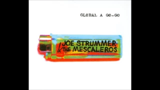 JOE STRUMMER and THE MESCALEROS - Global a Go-Go  [full]