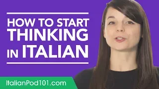 Stop Translating in Your Head and Start Thinking in Italian!