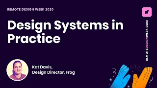 Kat Davis (Design Director, Frog Design) - Design Systems in Practice