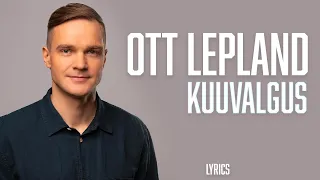 Ott Lepland - Kuuvalgus (lyrics/sõnadega)