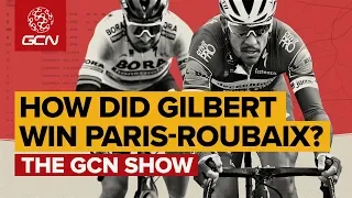 How Did Philippe Gilbert Win Paris-Roubaix? | GCN Show Ep. 327