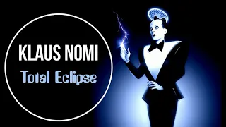 Klaus Nomi - Total Eclipse (1981) {with lyrics}