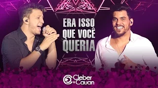 Cleber e Cauan - Era Isso Que Você Queria - DVD (DVD ao vivo em Brasília)