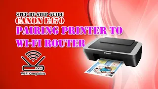 Canon E470 Wi-Fi Router Connection Setup Guide_WPS Mode_Cableless Connection Mode_Step-by-Step Guide