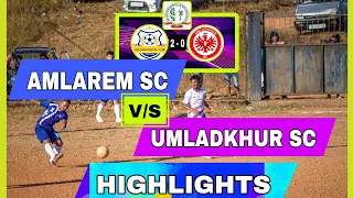 Amlarem SC 2 - 0 Umladkhur SC , Amlarem Sub-division Sports Association Super league 🔥⚽