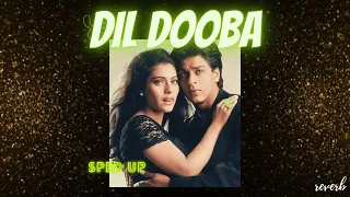 Dil Dooba  [sped up & reverb]   :)