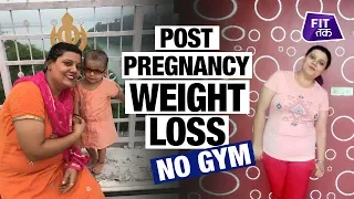 No Gym Post-Pregnancy Weight Loss Journey  | Fat To Fit | Fit Tak
