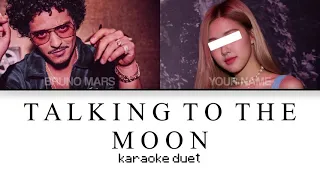 [KARAOKE DUET] Talking To The Moon - Bruno Mars