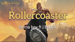 Burna Boy - Rollercoaster (feat. J balvin) lyrics video