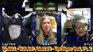 Look! It's Rock 'N' Roll Ep.031 - W.A.S.P. Sting: "The Neon God, Pt. 2"