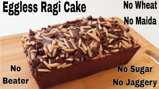 Eggless Ragi Cake Recipe - No Jaggery - No Wheat Flour - No Maida - No Eggs _ Finger millet cake
