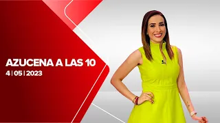 Azucena a las 10, Milenio Noticias, 04 de mayo de 2023